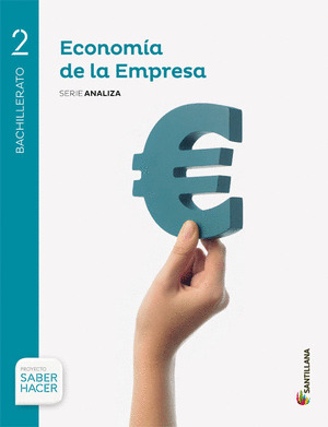ECONOMIA DE LA EMPRESA SERIE ANALIZA 2 BACHILLERATO SABER HACER