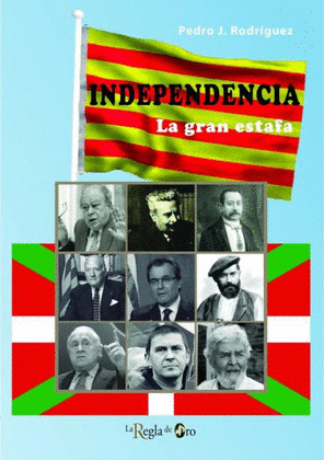 INDEPENDENCIA. LA GRAN ESTAFA