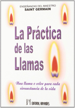 LA PRACTICA DE LAS LLAMAS: UNA LLAMA O COLOR PARA CADA CIRCUNSTANCIA DE LA VIDA