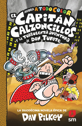 CAPITÁN  CALZONCILLOS Y LA TURBULENTA AVENTURA DE DON TUFOTE, LA