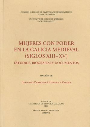 MUJERES CON PODER EN LA GALICIA MEDIEVAL (SIGLOS XIII-XV) : ESTUDIOS, BIOGRAFIAS