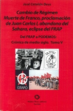 DEL FRAP A PODEMOS V: CRONICA DE MEDIO SIGLO