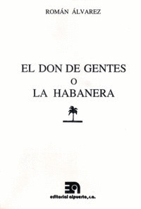 EL DON DE GENTES O LA HABANERA, TOMÁS DE IRIARTE
