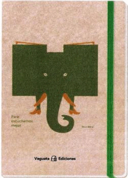 LIBRETA ELEFANTE. PARA ESCUCHARNOS MEJOR