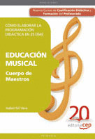CUERPO DE MAESTROS. EDUCACIÓN MUSICAL. CÓMO ELABORAR LA PROGRAMACIÓN DIDÁCTICA E