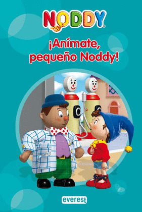 ¡ANÍMATE, PEQUEÑO NODDY!