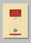 LA EJECUCION PROVISIONAL EN EL PROCESO LABORAL