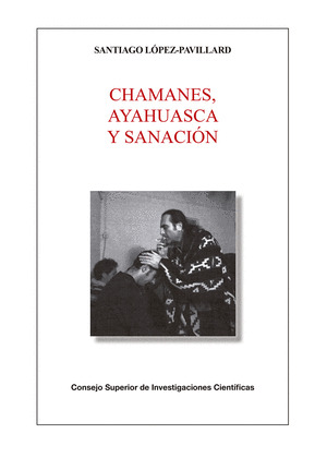 CHAMANES, AYAHUASCA Y SANACION