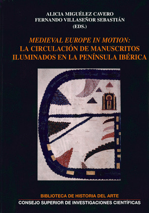 MEDIEVAL EUROPE IN MOTION: LA CIRCULACION DE MANUSCRITOS ILUMINADOS EN LA PENINS