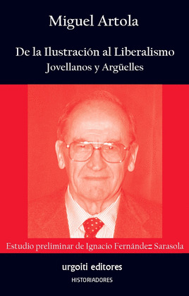 DE LA ILUSTRACION AL LIBERALISMO. JOVELLANOS Y ARGÜELLES