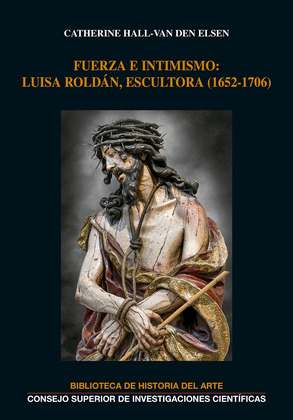 FUERZA E INTIMISMO LUISA ROLDAN ESCULTORA 1652-1706