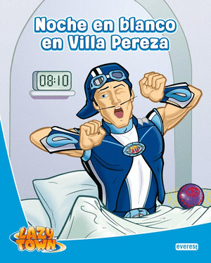 LAZY TOWN. NOCHE EN BLANCO EN VILLA PEREZA