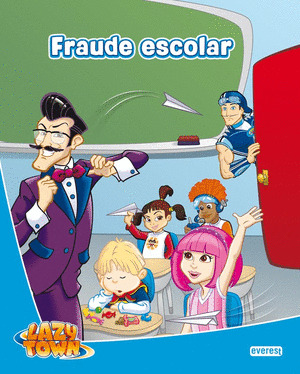 LAZY TOWN. FRAUDE ESCOLAR