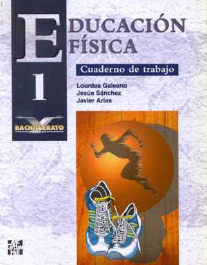 EDUCACIÓN FÍSICA, 1 BACHILLERATO. CUADERNO DE TRABAJO