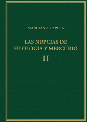 LAS NUPCIAS DE FILOLOGIA Y MERCURIO. VOL. II: LIBROS III-V: EL TRIVIUM