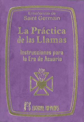 PRACTICA DE LAS LLAMAS: INSTRUCCIONES PARA LA ERA DE ACUARIO