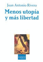 MENOS UTOPIA Y MAS LIBERTAD