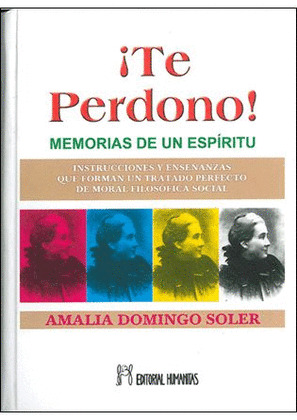¡TE PERDONO! MEMORIAS DE UN ESPIRITU