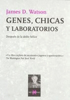 GENES, CHICAS Y LABORATORIOS: DESPUÉS DE LA DOBLE HÉLICE