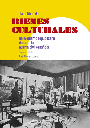 LA POLITICA DE BIENES CULTURALES DEL GOBIERNO REPUBLICANO DURANTE LA GUERRA CIVI