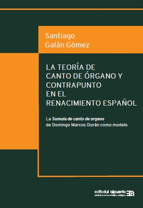 LA TEORIA DE CANTO DE ORGANO Y CONTRAPUNTO EN EL RENACIMIENTO ESPAÑOL
