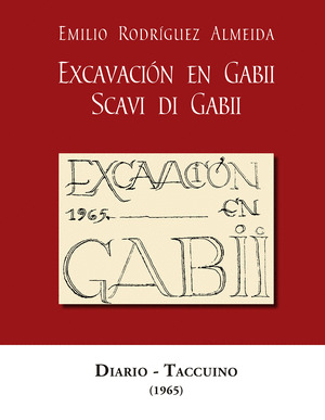 EXCAVACION EN GABII : DIARIO (1965) = SCAVI DI GABII : TACCUINO (1965)