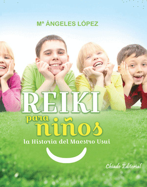 REIKI PARA NIÑOS. LA HISTORIA DEL MAESTRO USUI