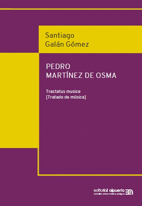 PEDRO MARTÍNEZ DE OSMA. TRACTATUS MUSICE