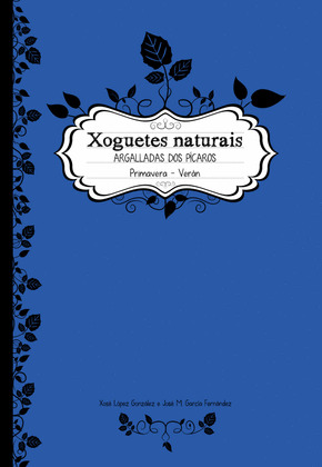 XOGUETES NATURAIS. ARGALLADAS DOS PÍCAROS (PRIMAVERA-VERÁN)