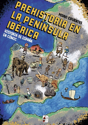 HISTORIA DE ESPAÑA EN CÓMIC. LA PREHISTORIA EN LA PENÍNSULA IBÉRICA