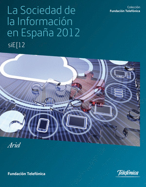 SOCIEDAD DE LA INFORMACION EN ESPAÑA 2012. SIE[12
