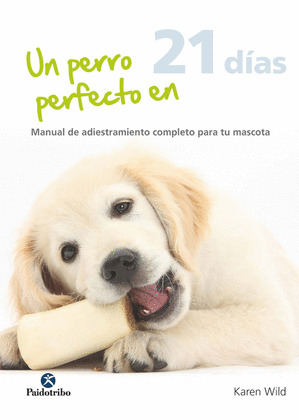 PERRO PERFECTO EN 21 DÍAS, UN