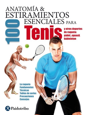 ANATOMIA & 100 ESTIRAMIENTOS PARA EL TENIS