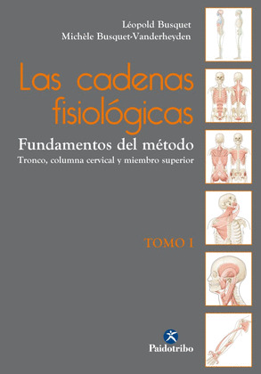 LAS CADENAS FISIOLOGICAS, LAS (TOMO I)