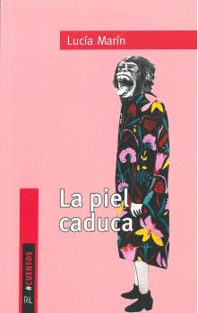 LA PIEL CADUCA / LUCIA MARIN.