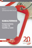 SUBALTERNOS DE CORPORACIONES LOCALES DE CASTILLA Y LEÓN. TEST Y SUPUESTOS PRÁCTI