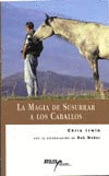 MAGIA DE SUSURRAR A LOS CABALLOS, LA
