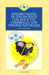 REHABILITACION PACIENTE CON DOS ICTUS CEREBRALES,CON TERATERAPIAS NATURALE