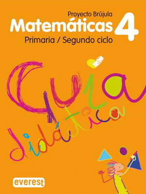 MATEMÁTICAS 4º PRIMARIA. GUÍA DIDÁCTICA. PROYECTO BRÚJULA.
