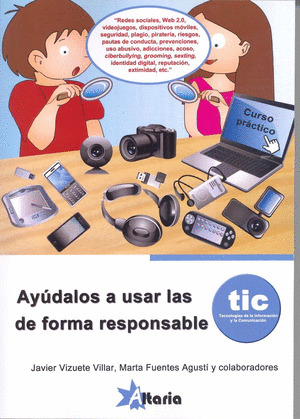 AYÚDALOS A USAR LAS TIC DE FORMA RESPONSABLE
