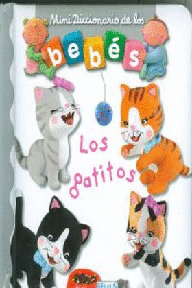 GATITOS, LOS.(MINI DICCIONARIO BEBES)