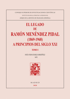EL LEGADO DE RAMÓN MENÉNDEZ PIDAL (1869-1968) A PRINCIPIOS DEL SIGLO XXI