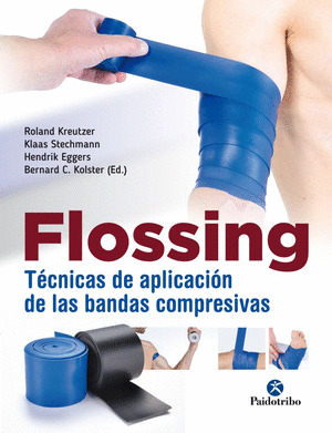 FLOSSING. TECNICAS DE APLICACION DE LAS BANDAS COMPRESIVAS