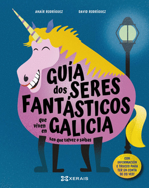 GUÍA DOS SERES FANTÁSTICOS QUE VIVEN EN GALICIA SEN QUE TALVEZ O SAIBAS