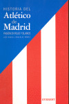 HISTORIA DEL ATLETICO DE MADRID. PASION EN ROJO Y BLANCO