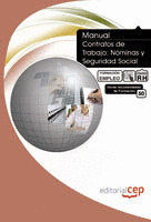 MANUAL CONTRATOS DE TRABAJO : NÓMINAS Y SEGURIDAD SOCIAL. FORMACIÓN PARA EL EMPL