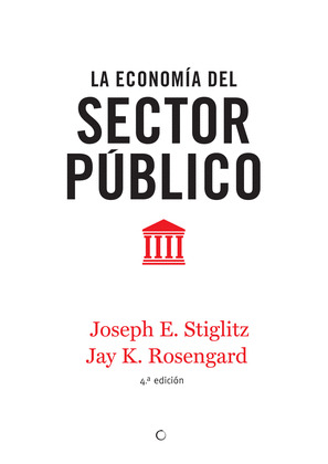 ECONOMÍA DEL SECTOR PÚBLICO, LA (4ª EDICIÓN, 2016)