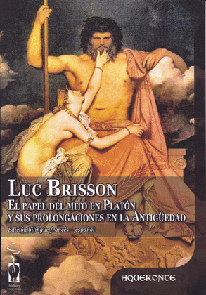 EL PAPEL DEL MITO EN PLATON Y SUS PROLONGACIONES EN LA ANTOGÜEDAD
