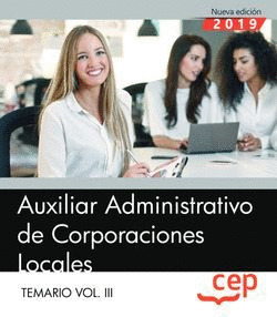 AUXILIAR ADMINISTRATIVO DE CORPORACIONES LOCALES. TEMARIO VOL. III.