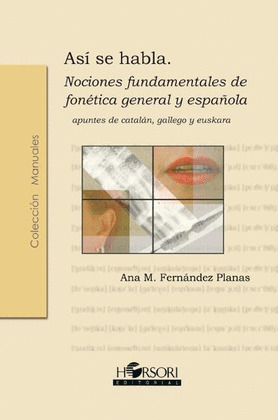 ASI SE HABLA:NOCIONES FUNDAMENTALES DE FONETICA GENERAL Y ESPAÑOLA